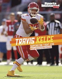 bokomslag Travis Kelce: Superstar Tight End