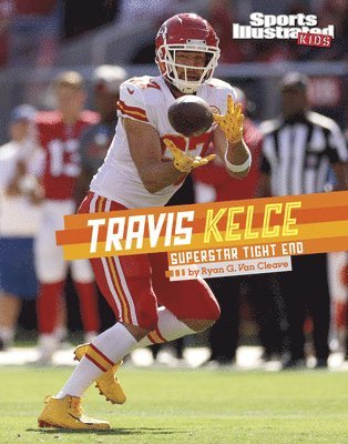 Travis Kelce: Superstar Tight End 1