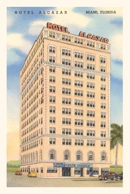 Vintage Journal Hotel Alcazar, Miami, Florida 1