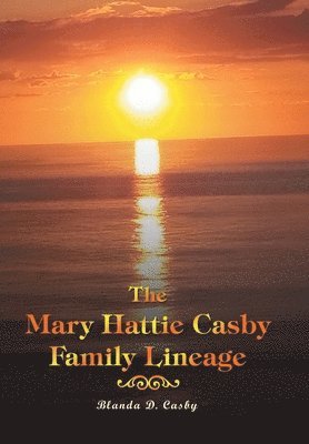 The Mary Hattie Casby Family Lineage 1