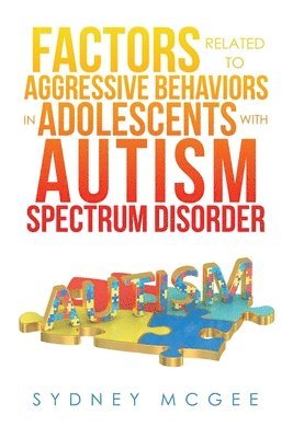 bokomslag Factors Related to Aggressive Behaviors in Adolescents with Autism Spectrum Disorder