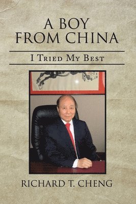 Richard T Cheng, Richard T. Cheng, RICHARD T. CHENG - Boy from China, Häftad