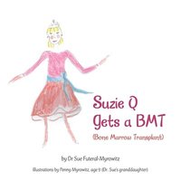 bokomslag Suzie Q Gets a Bmtsuzie Q Gets a Bmt (Bone Marrow Transplant)