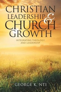 bokomslag Christian Leadership & Church Growth