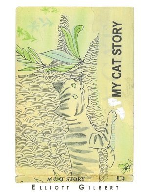 Elliott Gilbert - My Cat Story, Häftad