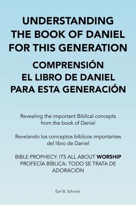 Understanding the Book of Daniel for This Generation Comprensin El Libro De Daniel Para Esta Generacin 1