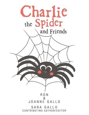 Ron Gallo, Joanne Gallo, Sara Gallo - Charlie the Spider and Friends, Häftad