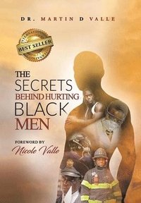 bokomslag The Secrets Behind Hurting Black Men