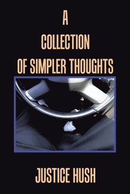 Justice Hush - Collection of Simpler Thoughts, Häftad