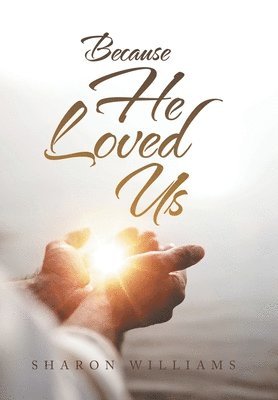 Because He Loved Us 1
