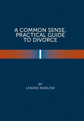 bokomslag Common Sense Practical Guide to Divorce