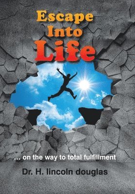 H Lincoln Douglas, H. Lincoln Douglas, Dr. H. lincoln Douglas - Escape into Life, Inbunden