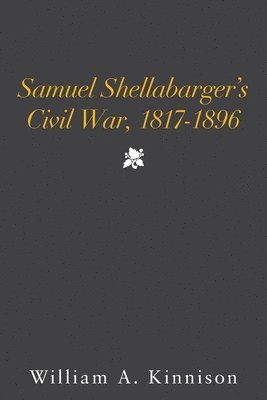 bokomslag Samuel Shellabarger's Civil War, 1817-1896