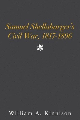Samuel Shellabarger's Civil War, 1817-1896 1