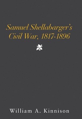 bokomslag Samuel Shellabarger's Civil War, 1817-1896