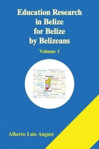 bokomslag Education Research in Belize for Belize by Belizeans