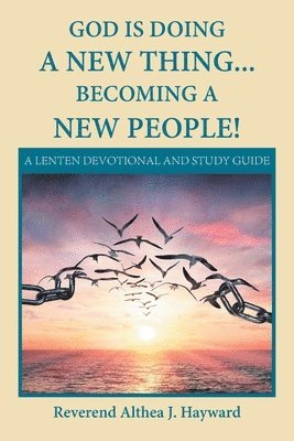 God Is Doing a New Thing... Becoming a New People! 1