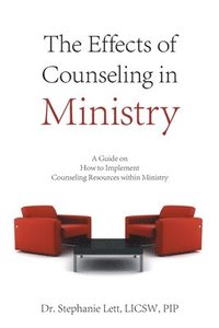bokomslag The Effects of Counseling in Ministry