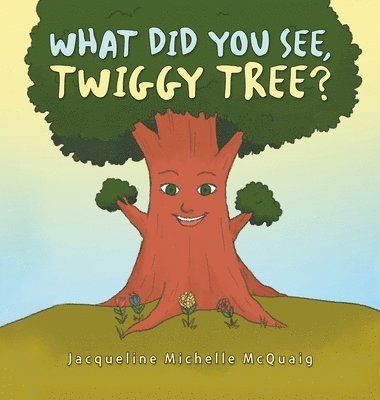 What Did You See, Twiggy Tree? 1