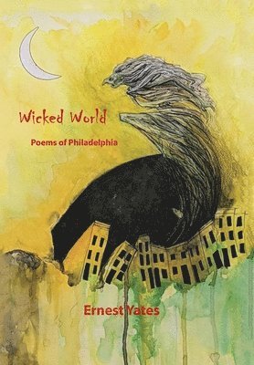 Ernest Yates - Wicked World, Inbunden