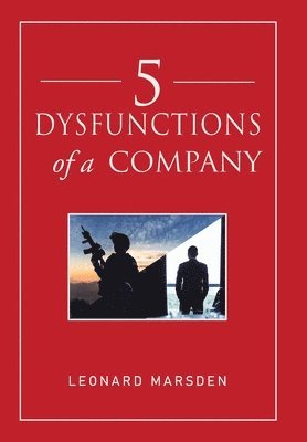 Leonard Marsden - 5 Dysfunctions of a Company, Inbunden. Tillgänglighet: Lägg i varukorg
