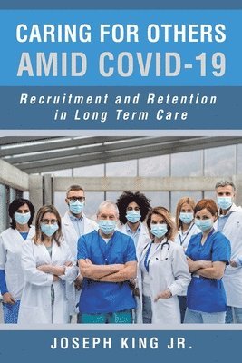Joseph King Jr, Jr. King, Joseph, Joseph King Jr. - Caring for Others Amid Covid-19, Häftad