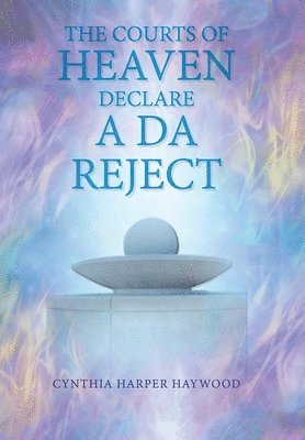 bokomslag Court's of Heaven Declare a Da Reject