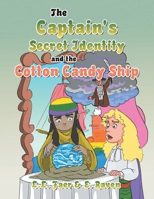 The Captain's Secret Identity and the Cotton Candy Ship 1