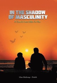 bokomslag In the Shadow of Masculinity