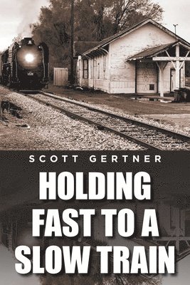 Holding Fast to a Slow Train 1