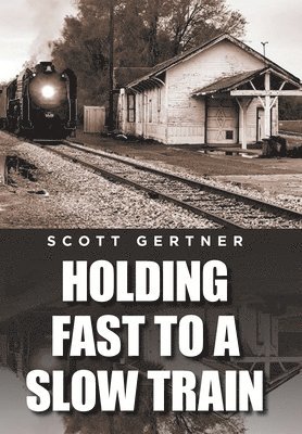 Holding Fast to a Slow Train 1