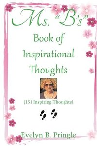 bokomslag Ms. "B'S" Book of Inspirational Thoughts