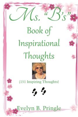 bokomslag Ms. "B'S" Book of Inspirational Thoughts