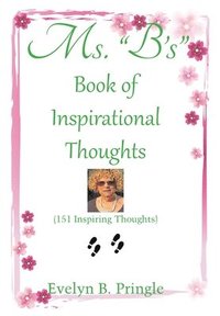 bokomslag Ms. "B'S" Book of Inspirational Thoughts