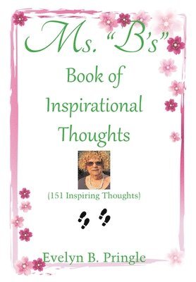 bokomslag Ms. "B'S" Book of Inspirational Thoughts