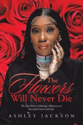 Ashley Jackson - Flowers Will Never Die, Häftad