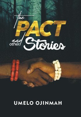 Umelo Ojinmah - Pact and Other Stories, Inbunden