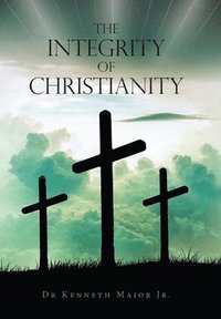 bokomslag The Integrity of Christianity