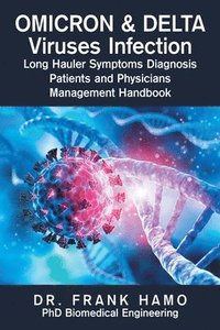 bokomslag Omicron & Delta Viruses Infection Long Hauler Symptoms Diagnosis Patients and Physicians Management Handbook