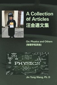 bokomslag A Collection of Articles on Physics and Others