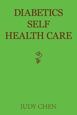 Judy Chen - Diabetics Self Health Care, Häftad