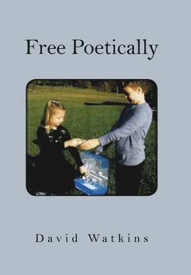 David Watkins - Free Poetically, Inbunden