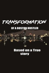 bokomslag The Transformation of a Boston Hustler