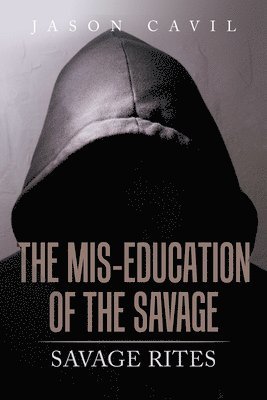 The Mis-Education of the Savage 1