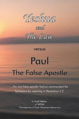 Yeshua and the Law Vs Paul the False Apostle 1