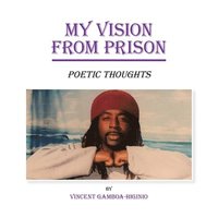 bokomslag My Vision from Prison