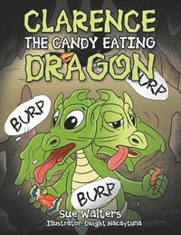 bokomslag Clarence the Candy Eating Dragon