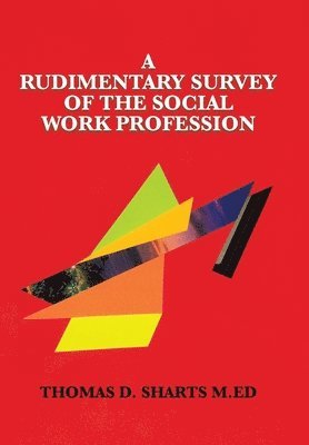 A Rudimentary Survey of the Social Work Profession 1