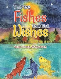 bokomslag Three Fishes That Had Wishes