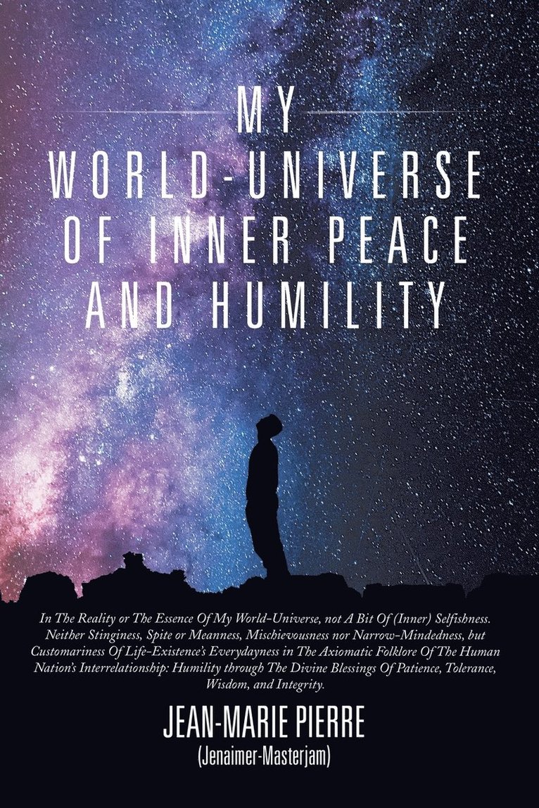 My World-Universe of Inner Peace and Humility 1